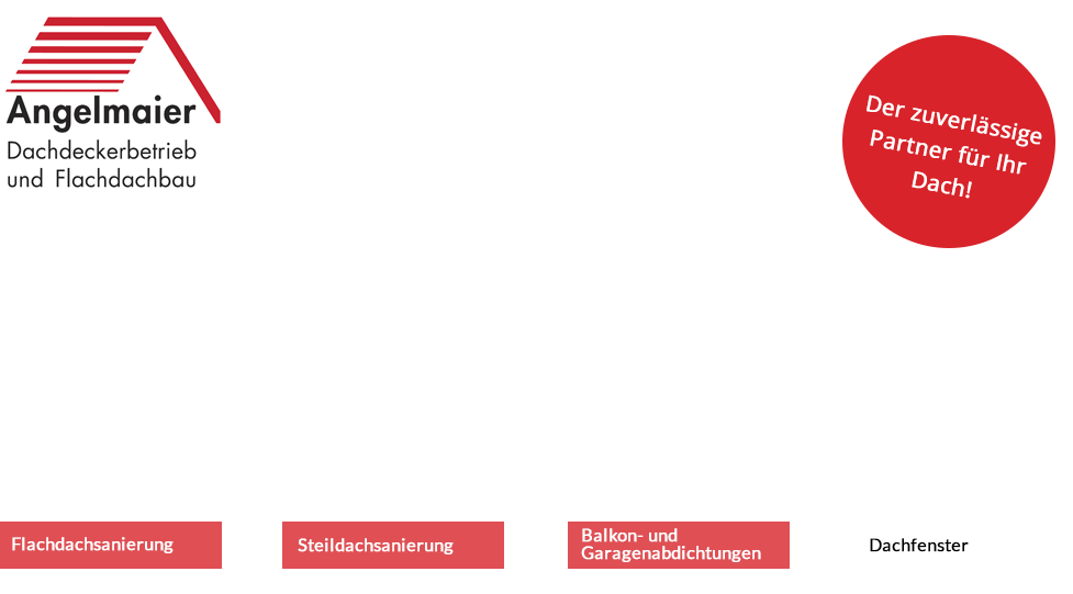 Angelmaier GmbH Dachdeckerbetrieb und Flachdachbau
